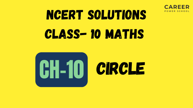 Class 10 Maths Chapter 10 - Circles